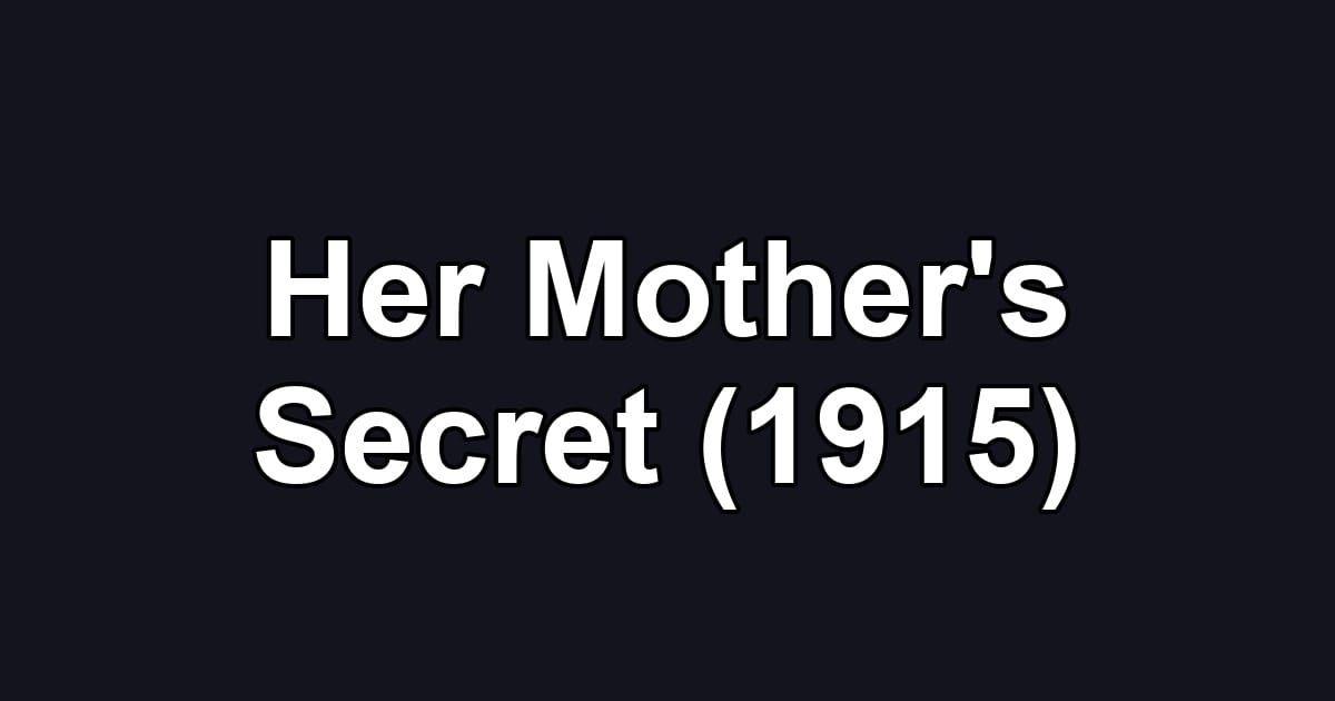 Her Mother's Secret (1915)