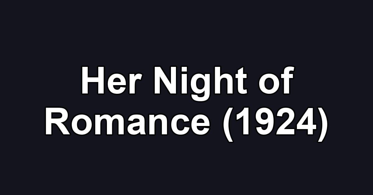 Her Night of Romance (1924)