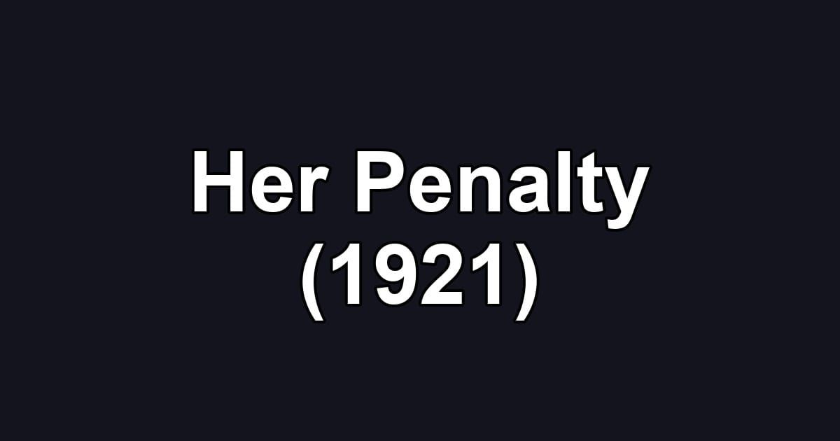 Her Penalty (1921)