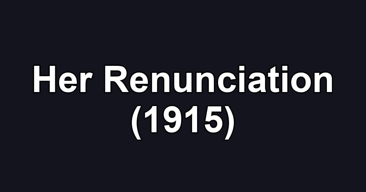 Her Renunciation (1915)