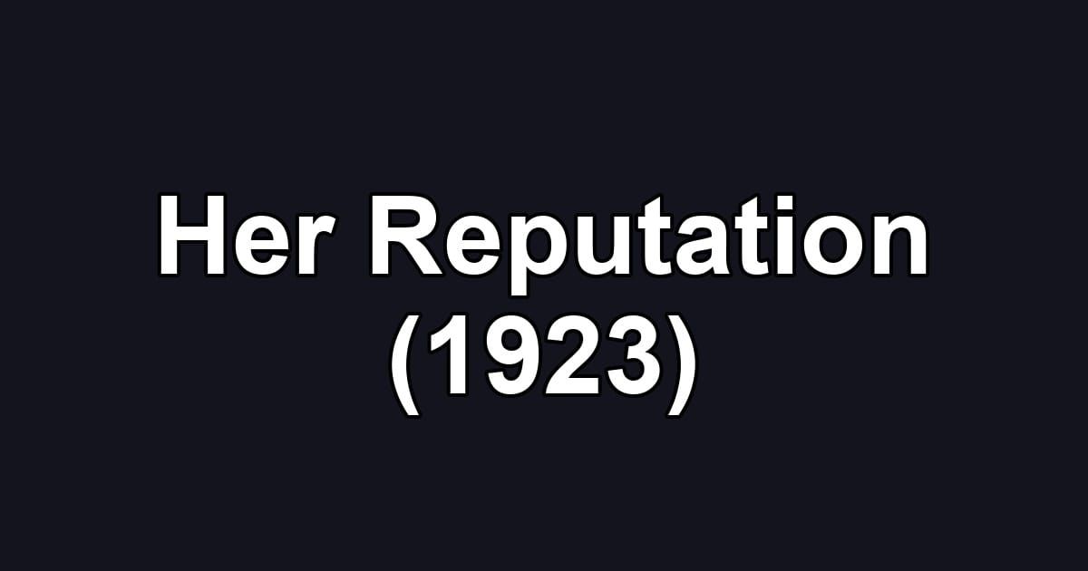 Her Reputation (1923)