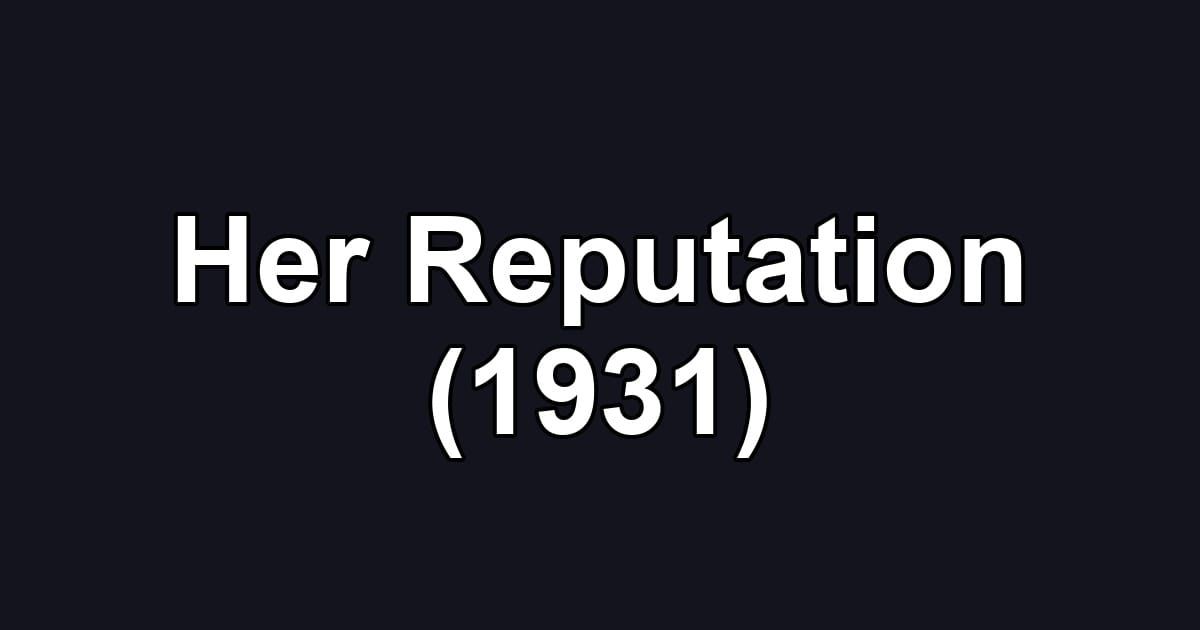 Her Reputation (1931)
