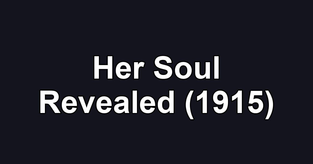 Her Soul Revealed (1915)