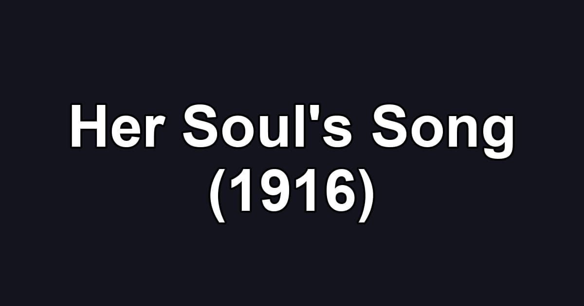 Her Soul's Song (1916)