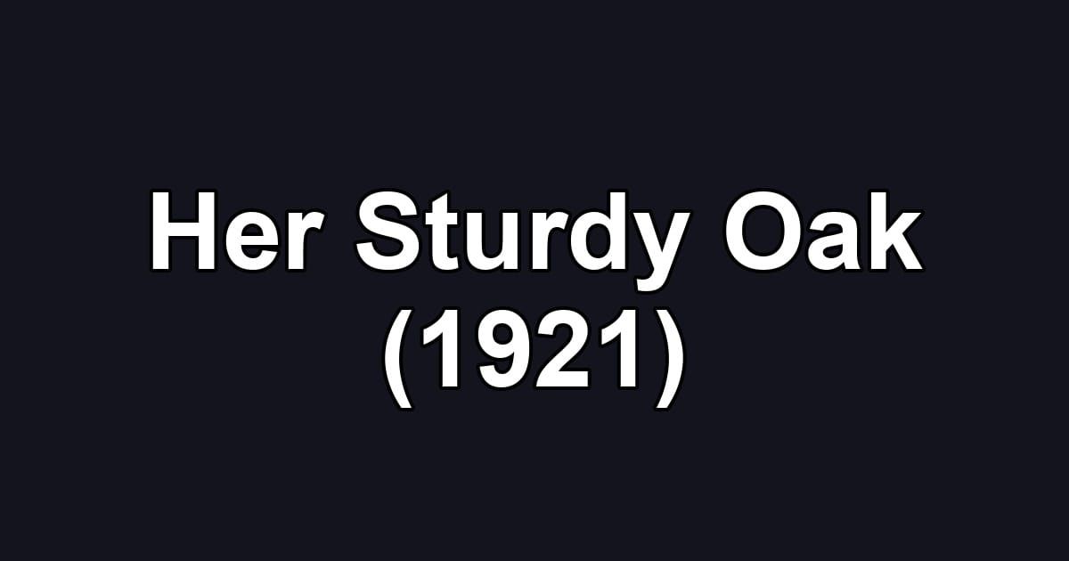 Her Sturdy Oak (1921)