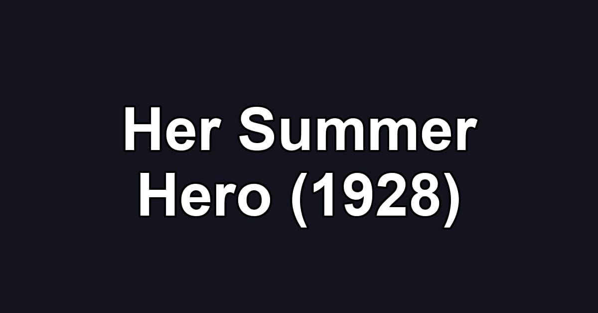 Her Summer Hero (1928)