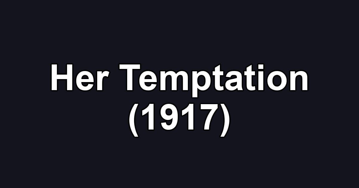 Her Temptation (1917)