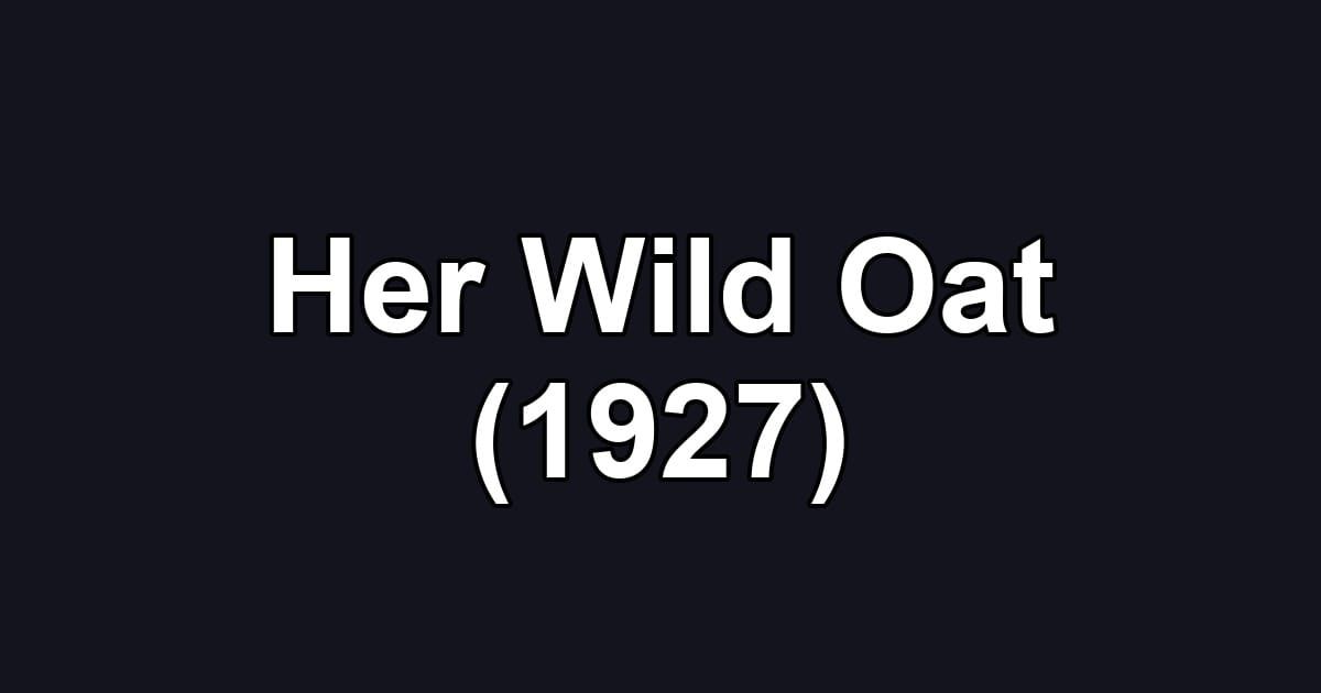 Her Wild Oat (1927)