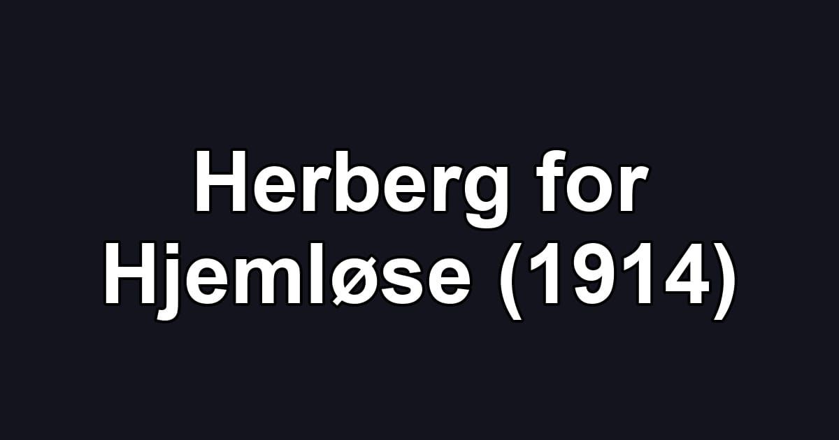 Herberg for Hjemløse (1914)