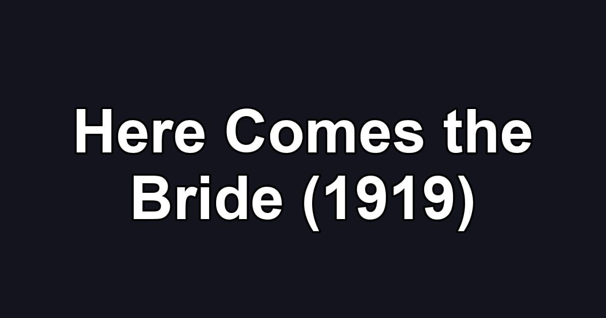 Here Comes the Bride (1919)