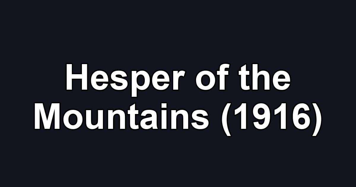 Hesper of the Mountains (1916)