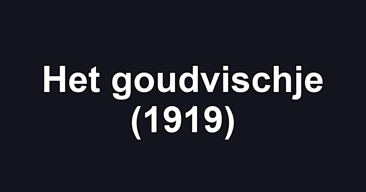 Het goudvischje (1919)