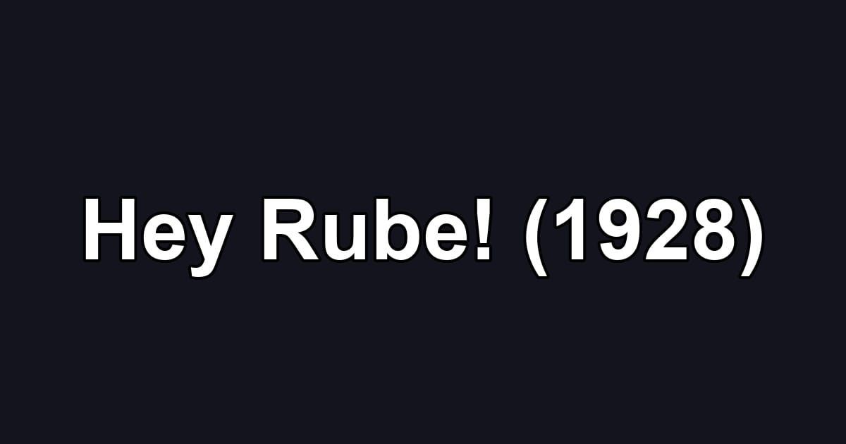 Hey Rube! (1928)