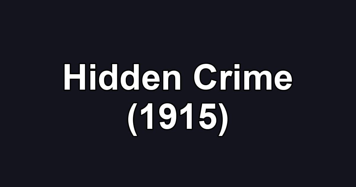 Hidden Crime (1915)