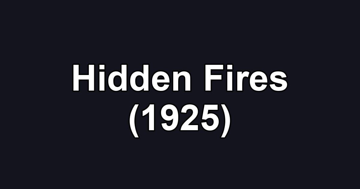 Hidden Fires (1925)