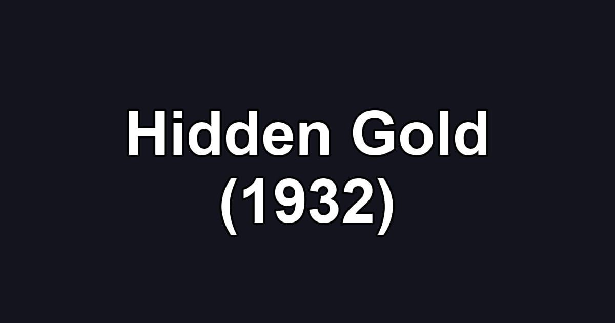 Hidden Gold (1932)