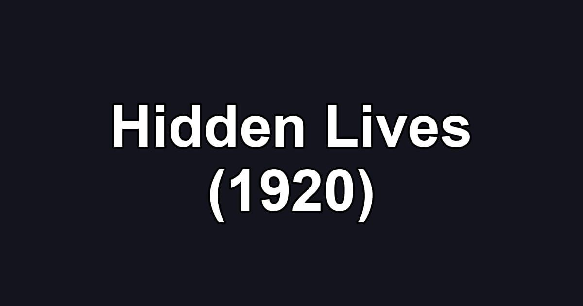 Hidden Lives (1920)