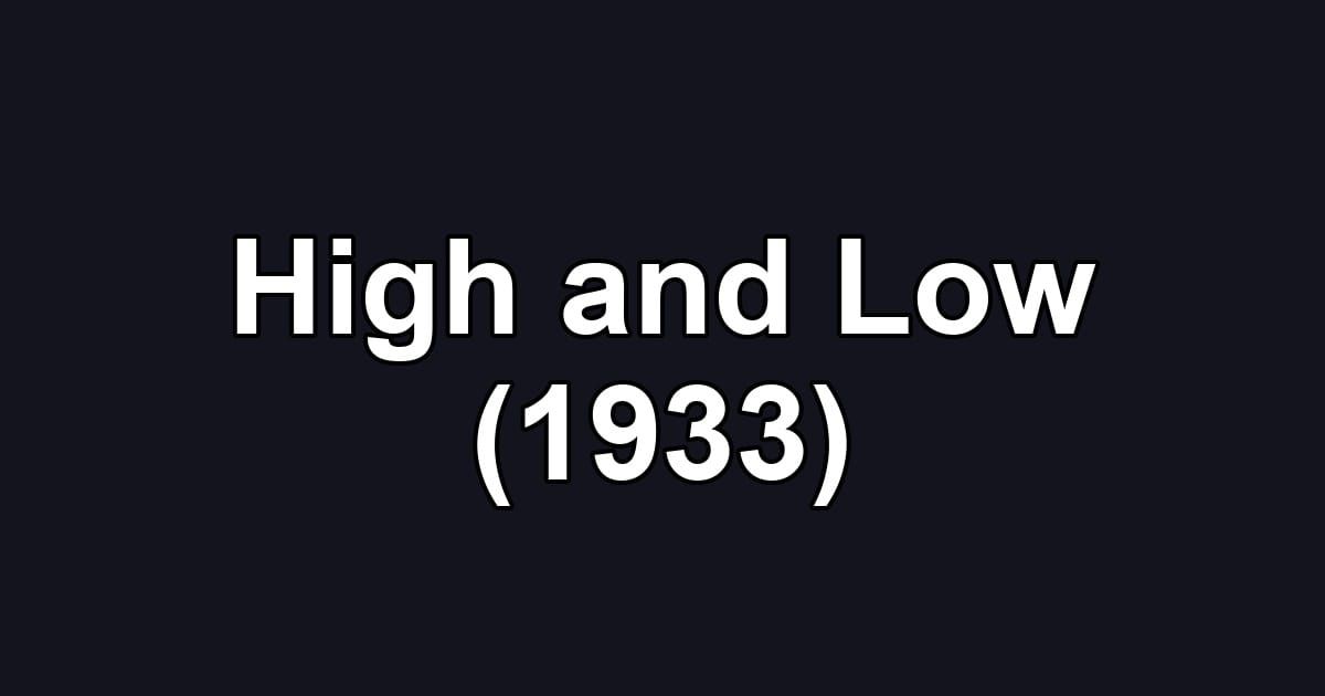 High and Low (1933)