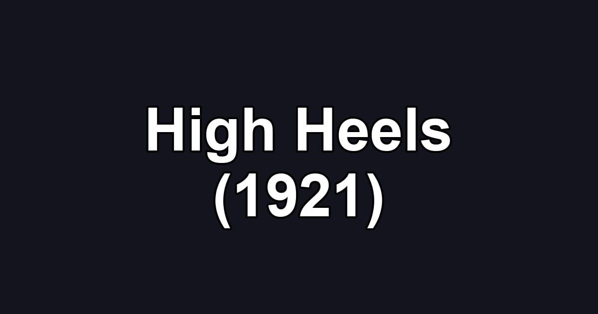 High Heels (1921)