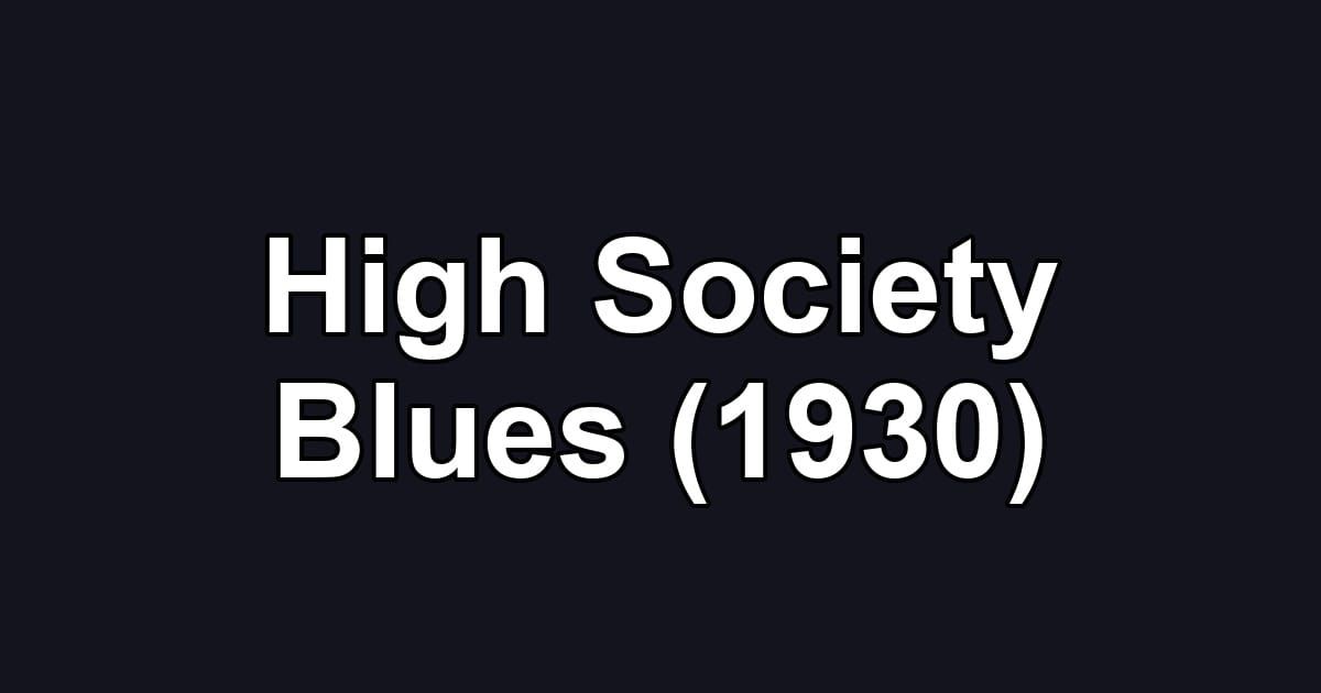High Society Blues (1930)