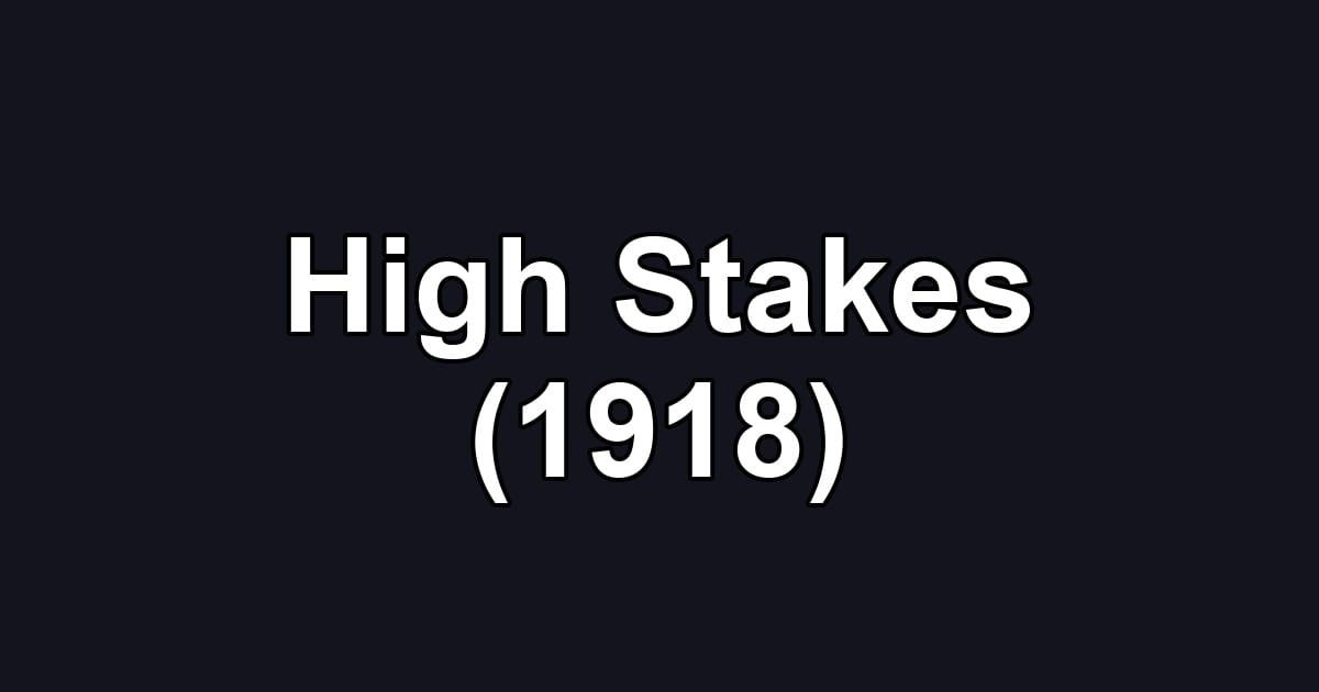 High Stakes (1918)