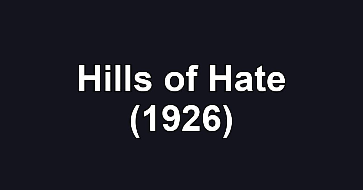 Hills of Hate (1926)