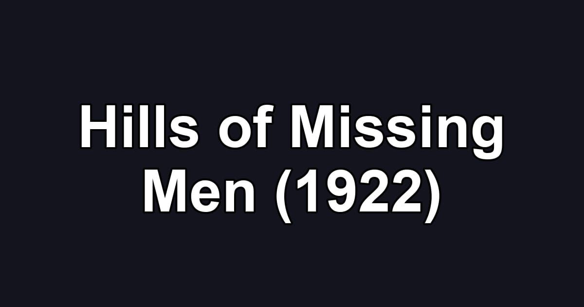 Hills of Missing Men (1922)
