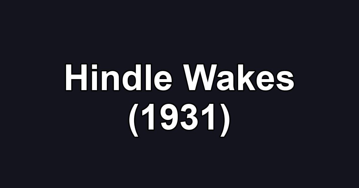 Hindle Wakes (1931)