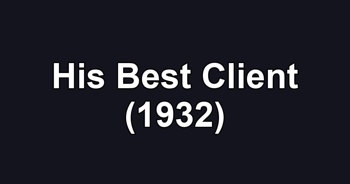 His Best Client (1932)
