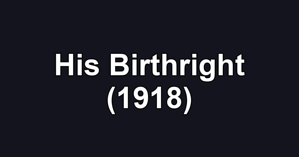 His Birthright (1918)