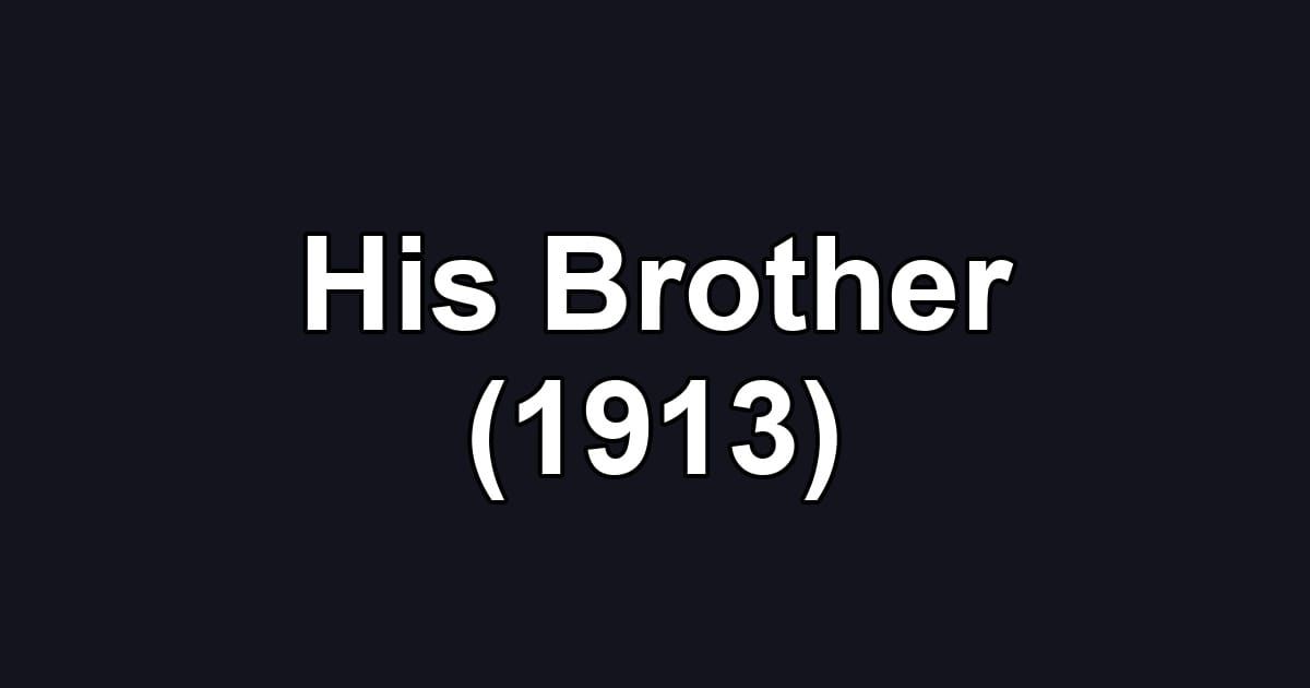 His Brother (1913)