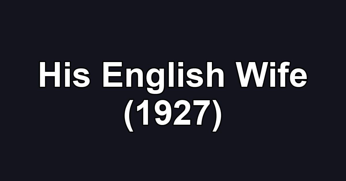 His English Wife (1927)