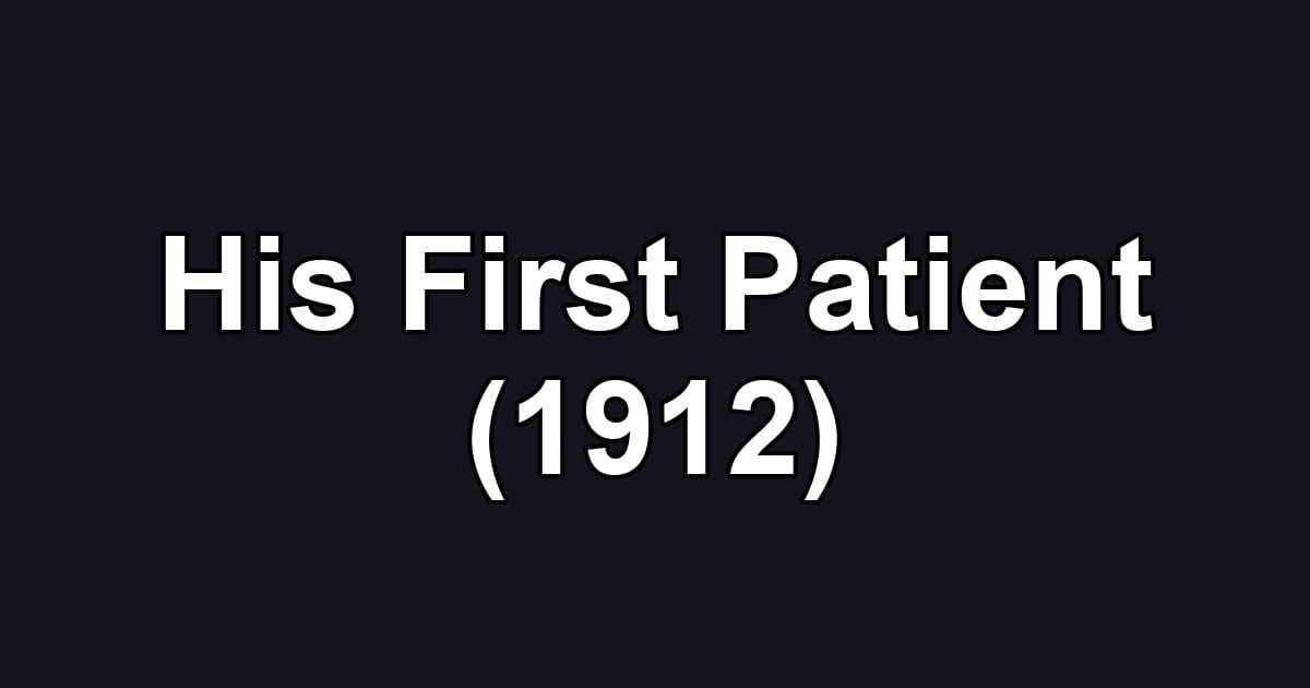 His First Patient (1912)