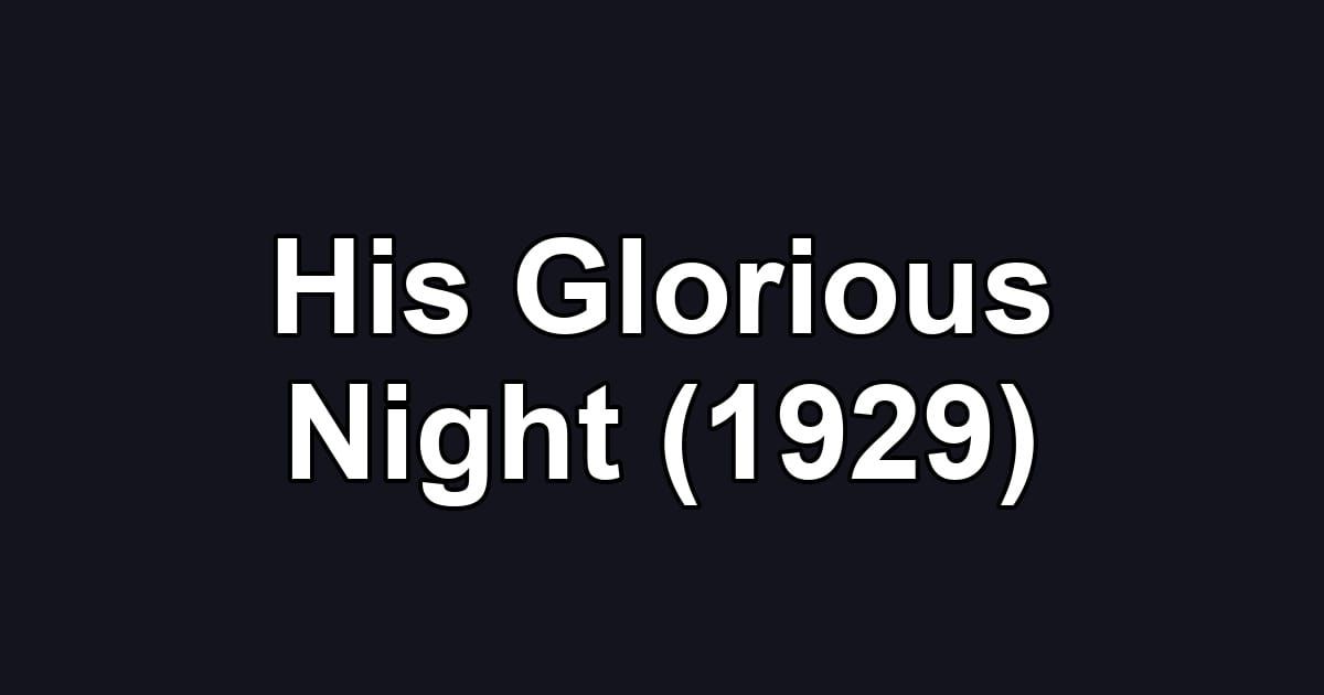 His Glorious Night (1929)