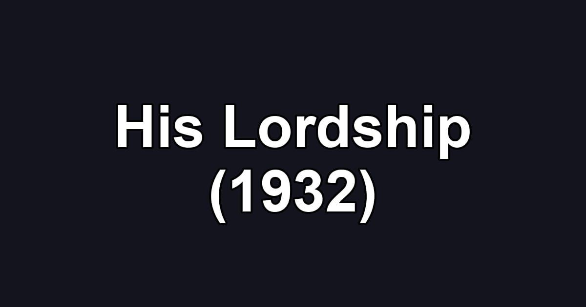 His Lordship (1932)