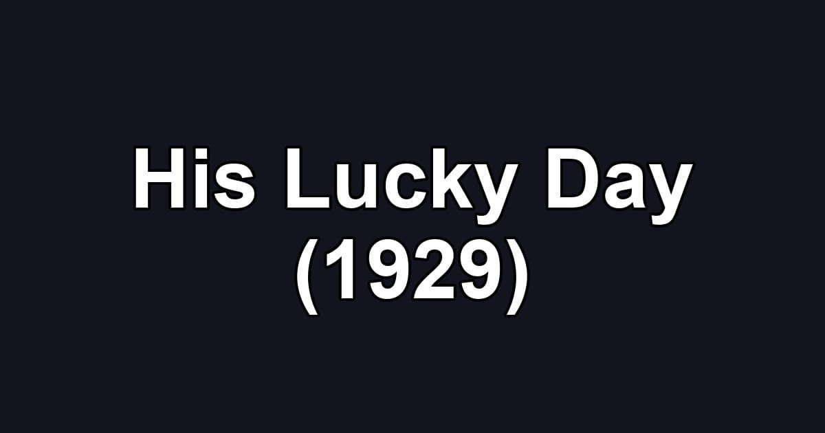 His Lucky Day (1929)
