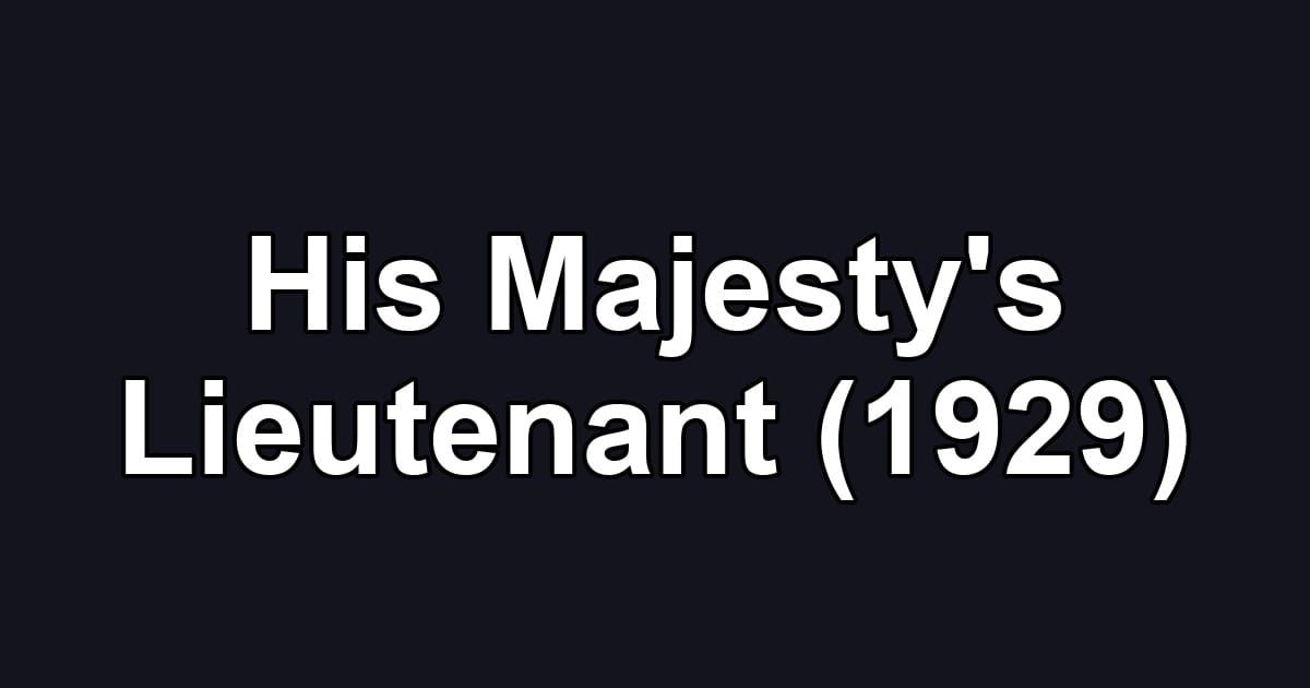 His Majesty's Lieutenant (1929)
