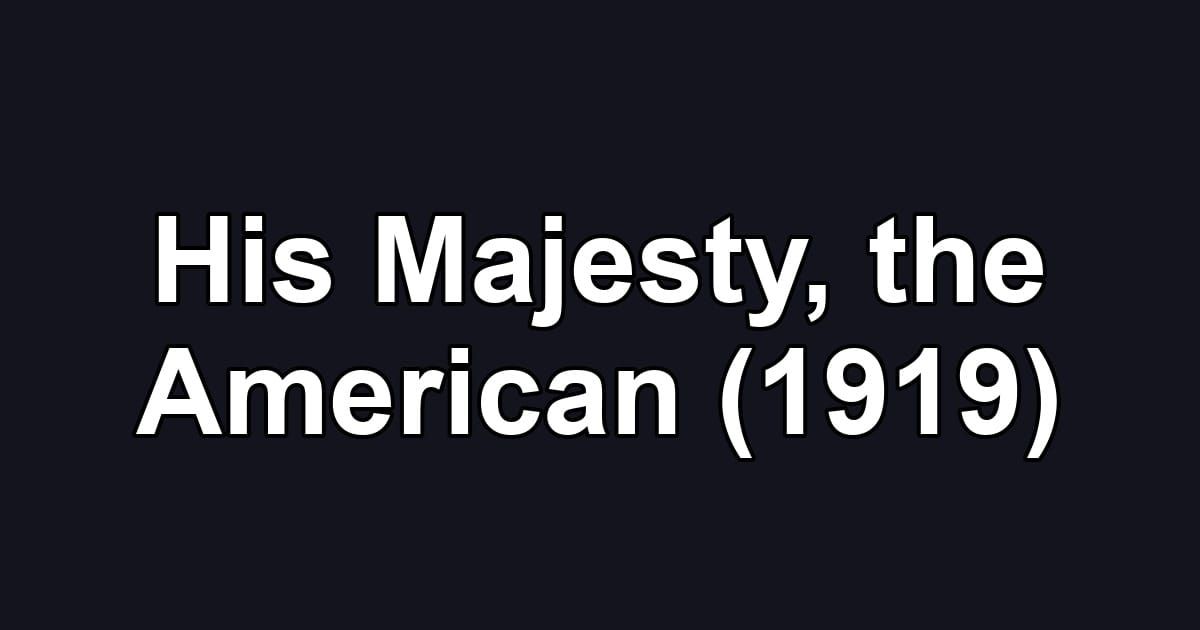 His Majesty, the American (1919)