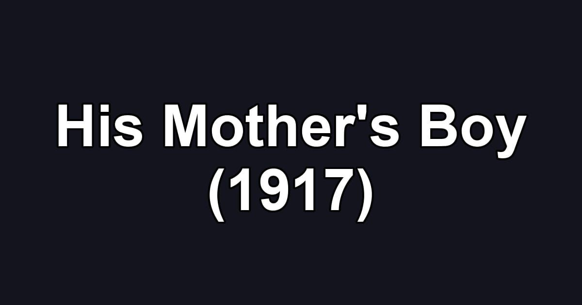 His Mother's Boy (1917)