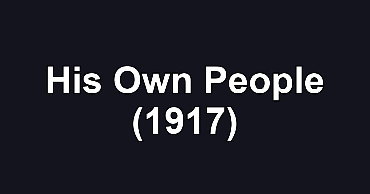 His Own People (1917)