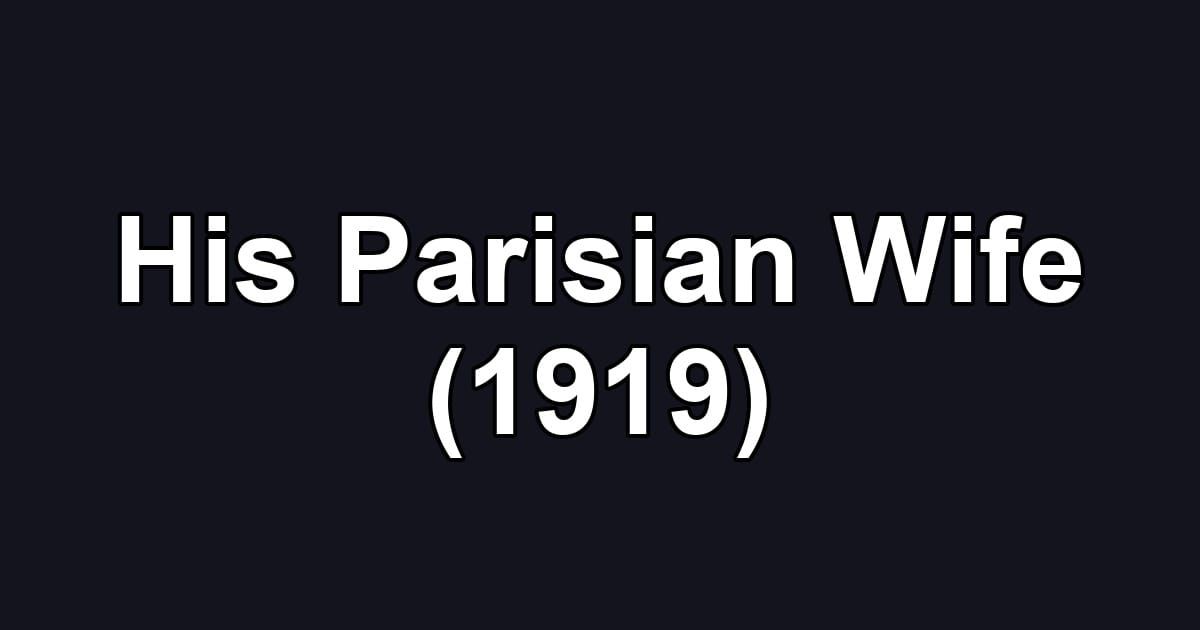 His Parisian Wife (1919)