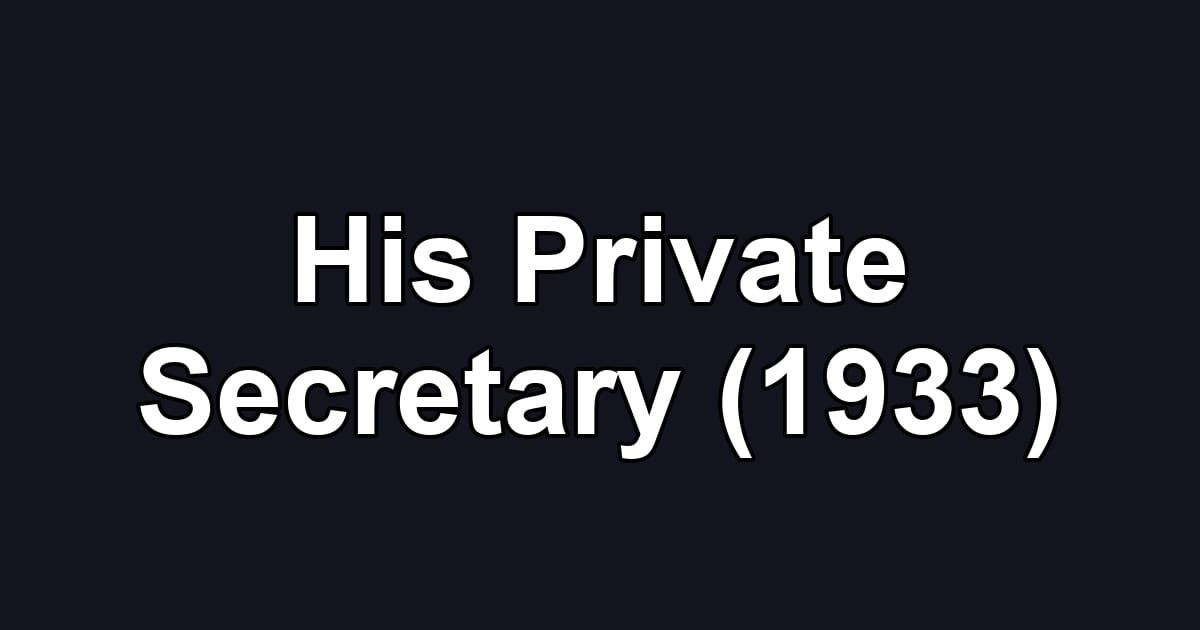His Private Secretary (1933)