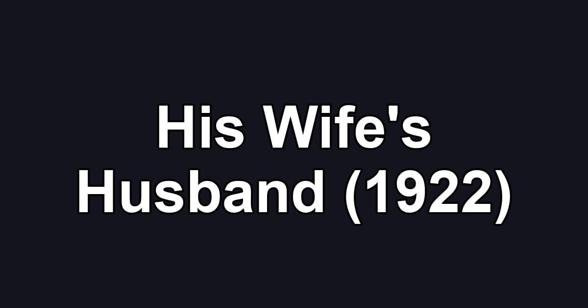 His Wife's Husband (1922)