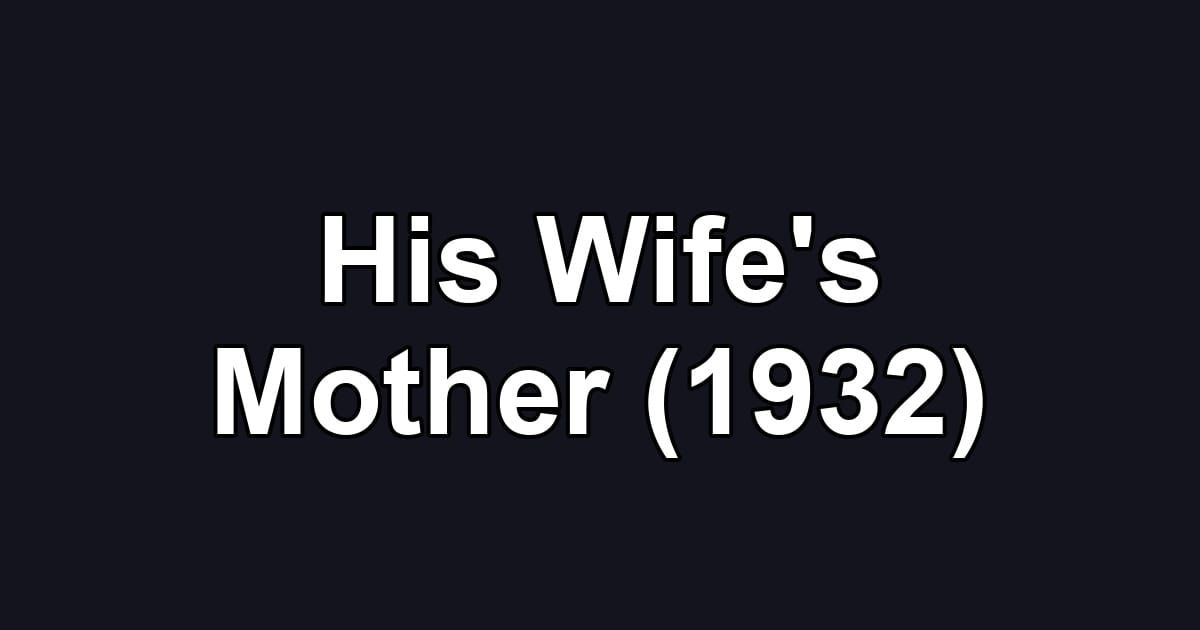 His Wife's Mother (1932)