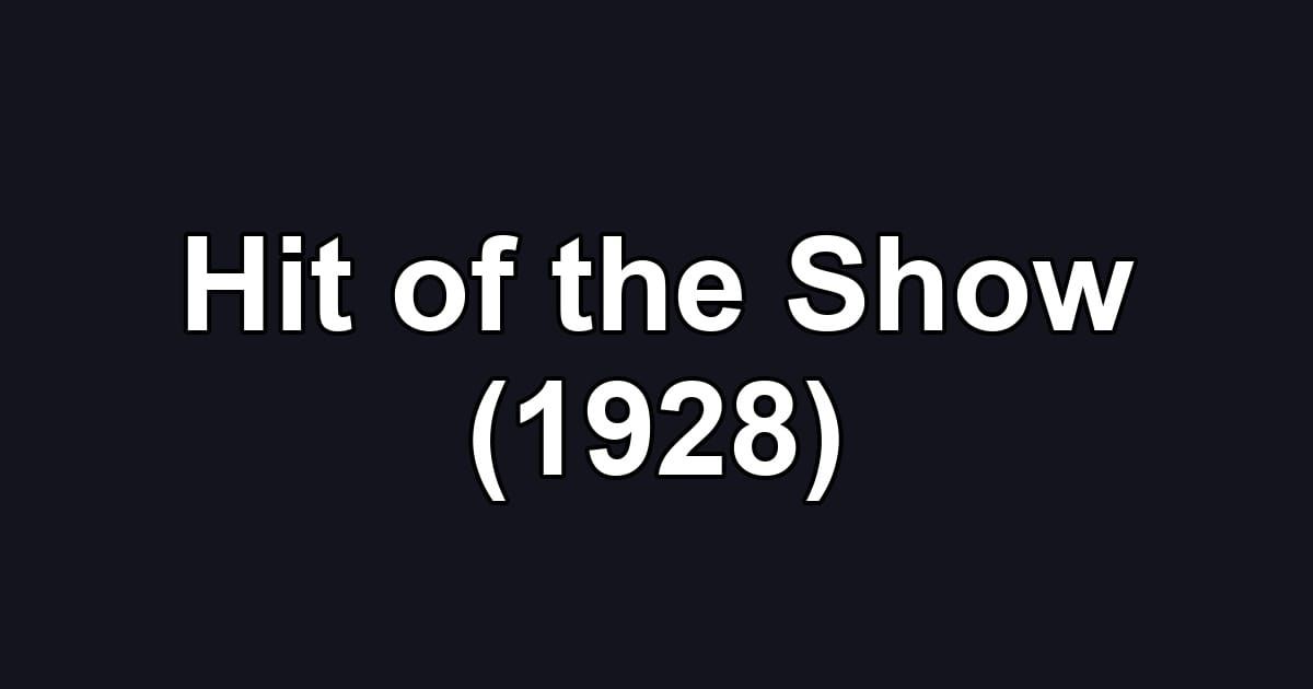 Hit of the Show (1928)