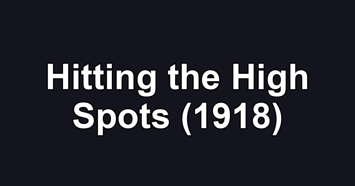 Hitting the High Spots (1918)