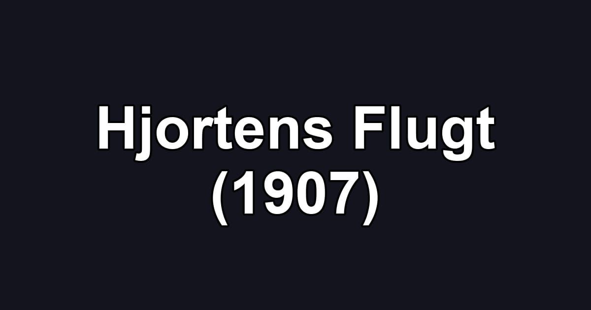 Hjortens Flugt (1907)