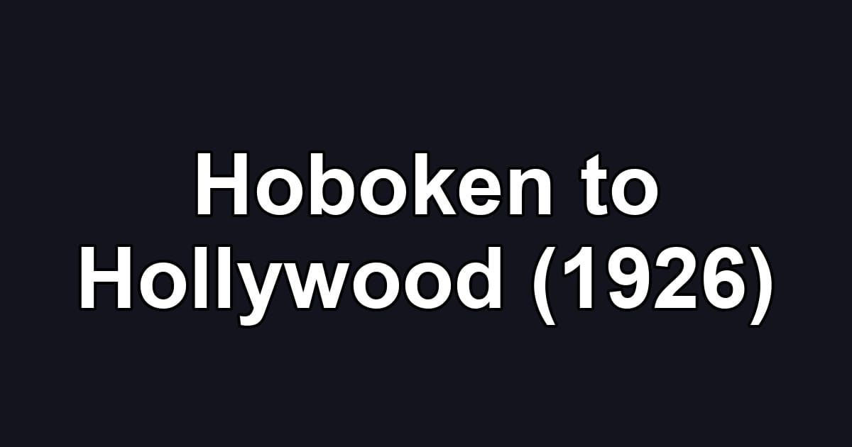 Hoboken to Hollywood (1926)