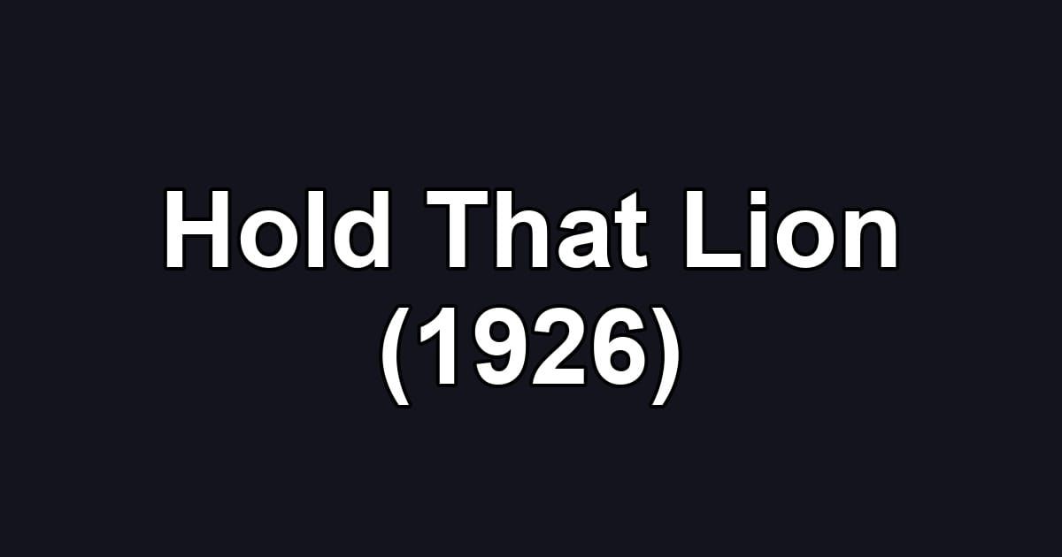 Hold That Lion (1926)