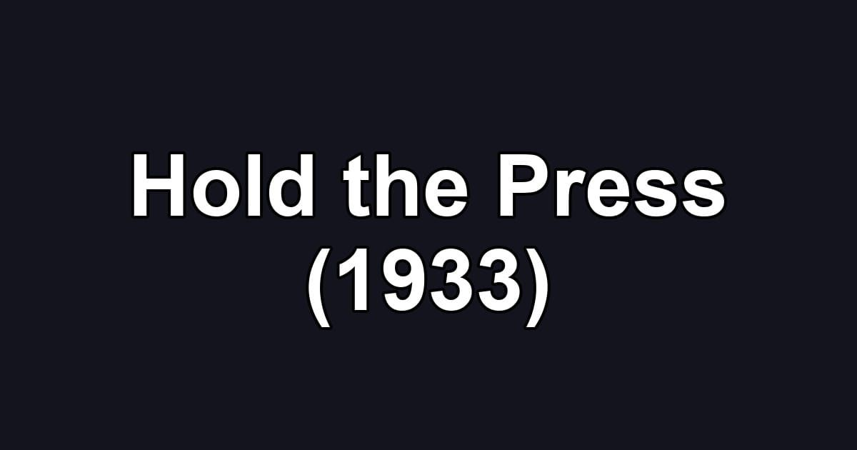 Hold the Press (1933)